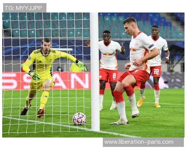 德甲激战莱比锡凭神扑绝杀曼联全场沸腾瞬间回顾与分析